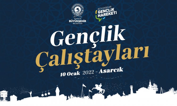 Samsun Büyükşehir Belediyesi Gençlik Çalıştayı - Asarcık Görseli
